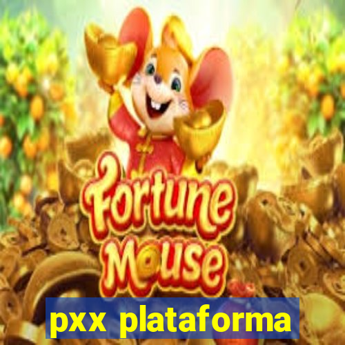 pxx plataforma